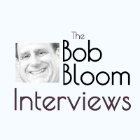 The Bob Bloom Interviews
